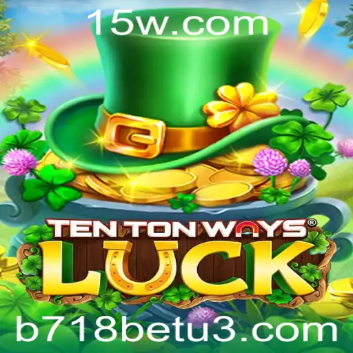 Explorando o Fascinante Mundo de TenTonWaysLuck: Um Guia Completo com b718bet